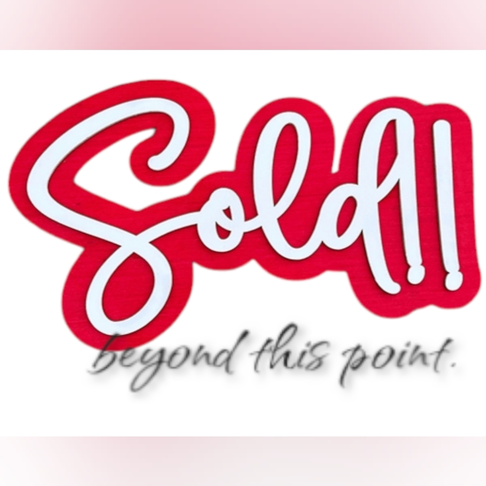 🚫 SOLD 🚫 beyond this point